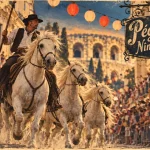 Feria de Nîmes 2025 programme Pégoulade et arènes, gardian et chevaux